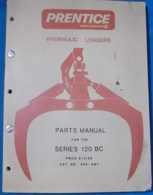 Prentice 120 BC Hydraulique Chargeur Pièces Manuel Livre Catalogue