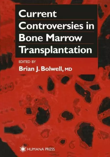 Current Controversies in Bone Marrow Transplantation Brian J. Bolwell Buch xiv