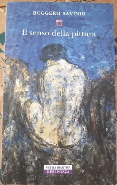 Il Senso Della Pittura - Ruggero Savinio - Neri Pozza