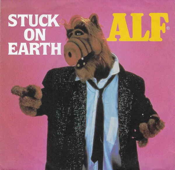 ALF Stuck On Earth 7" Single RP Inj Vinyl Schallplatte 74531