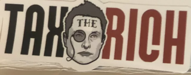 Elon Musk Sticker Elon Tax The Rich Sticker
