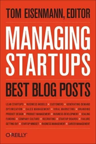 Managing Startups: Best Blog Posts by Thomas Eisenmann: New