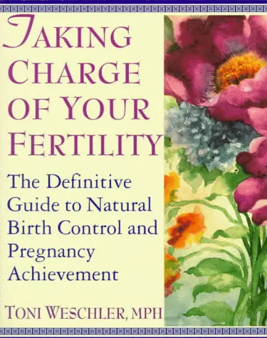 Taking Charge of Your Fertility: The Definitive Guide to Na... by Weschler, Toni