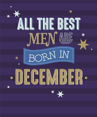 All The Best Men Are Born In December Male Happy Birthday Card Lovely Verse