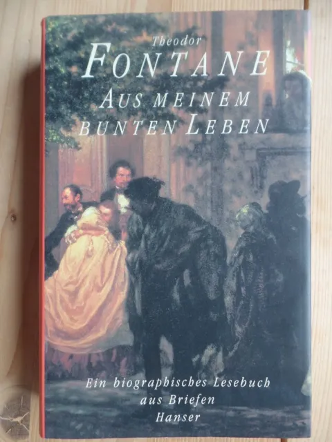 Aus meinem bunten Leben : ein biographisches Lesebuch. Theodor Fontane. Aus Brie