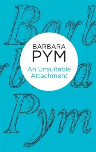 Barbara Pym Unsuitable Attachment (Poche)