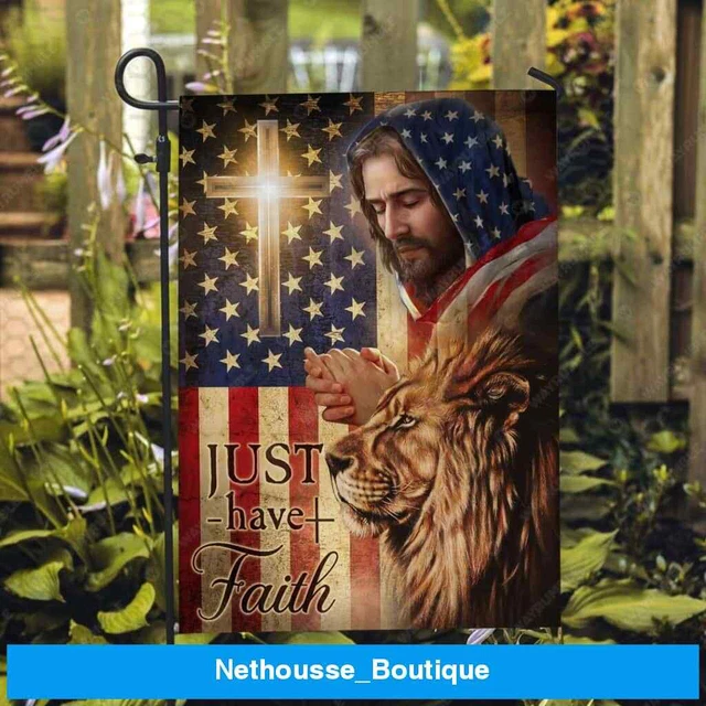 Just Have Faith Flag Jesus Christ The Lion Of Judah Garden Flag 12x18 28x40