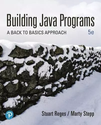 Building Java Programs: A Back to Basics Approach by Reges, Stuart, Stepp, Mart
