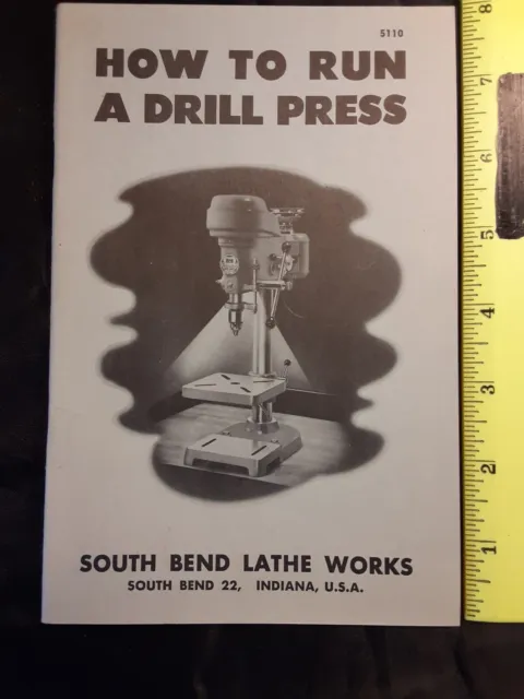 Original 1956 Paper Manual No. 5110 How to Run A Drill Press South Bend Lathe Wk