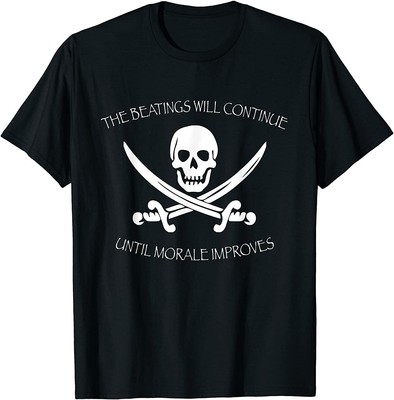 NEW LIMITED The Beatings Will Continue Until Morale Improves T-Shirt