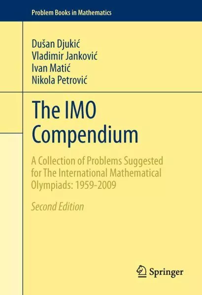 IMO Compendium : A Collection of Problems Suggested for the International Mat...