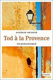 Tod à la Provence von Heineke, Andreas | Buch | Zustand gut