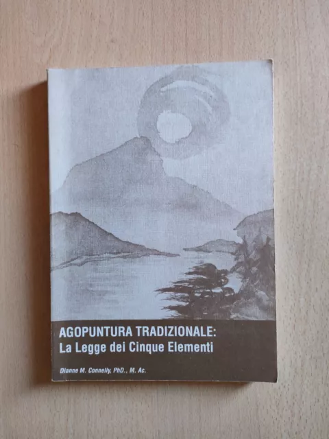 Agopuntura Tradizionale - La legge dei cinque elementi - Dianne Connelly - 1995