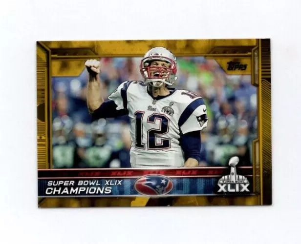 2015 Topps Super Bowl Champions XLIX #302 - "Tom Brady" - Patriots GOLD SP /2015