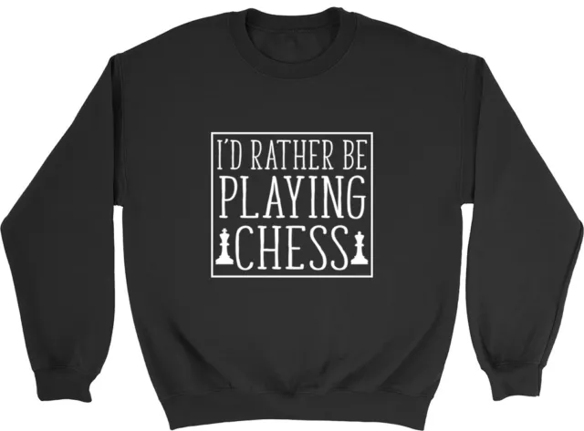 I'd Rather be Playing Chess Mens Womens Ladies Jumper Sweatshirt