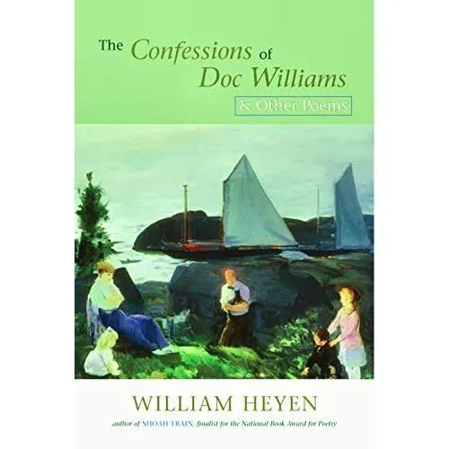 The Confessions of Doc Williams &amp; Other Poems - Paperback NEW William Heyen