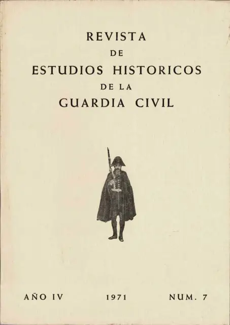 Revista de Estudios Históricos de la Guardia Civil No. 7. 1971