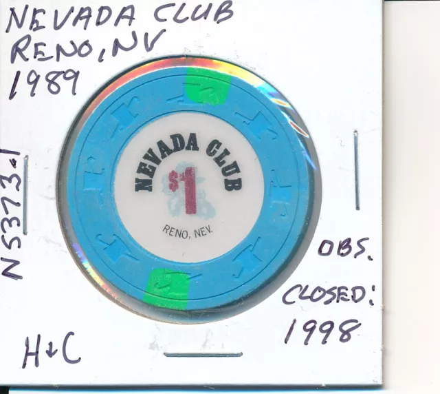 $1 Casino Chip - Nevada Club Reno Nv 1989 H&C #N5373.1 Obs Closed 1998