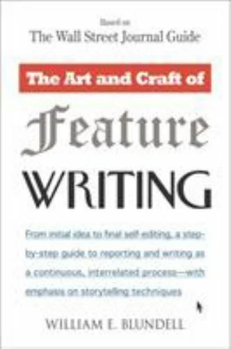 The Art and Craft of Feature Writing: Based on The Wall Street Journal Guide, Bl