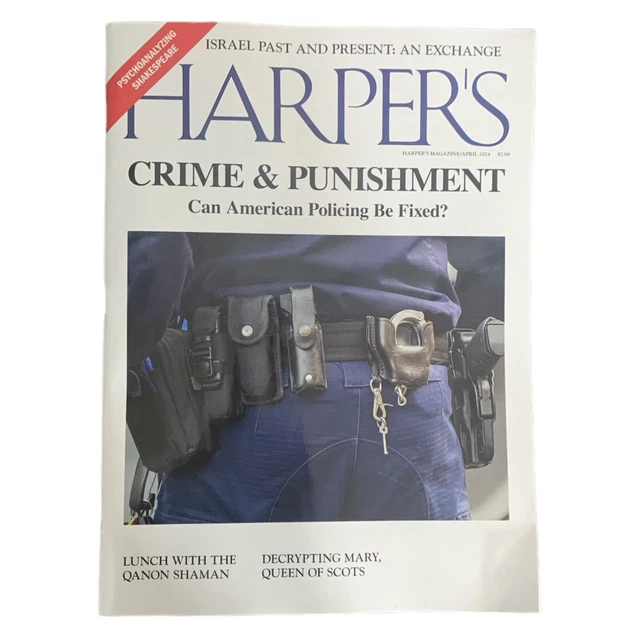 HARPERS MAGAZINE APRIL 2024 Crime And Punishment American Policing