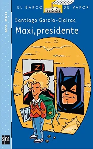Maxi, presidente (el barco de vapor) (spanish edition)