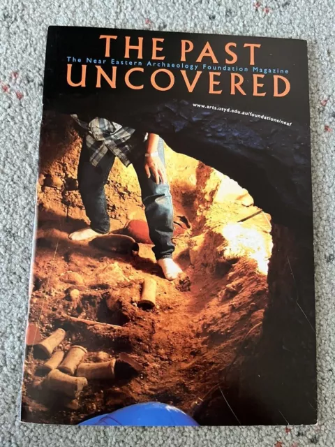 The Past Uncovered - The Near Eastern Arch. Foundation Mag. 2006