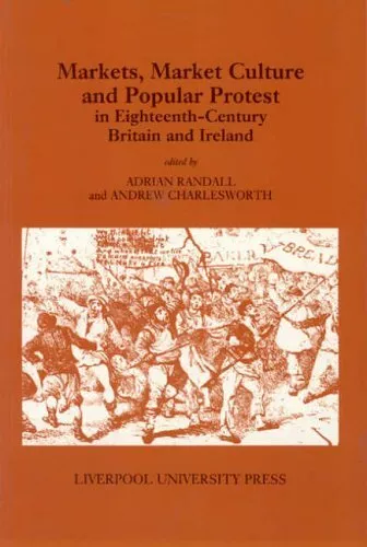Markets, Market Culture and Popular Protest in Eighteenth-centur