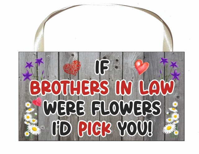 Schwagerbruder Plakette - Wenn Schwager Blumen wären, würde ich dich auswählen - Geschenk 2