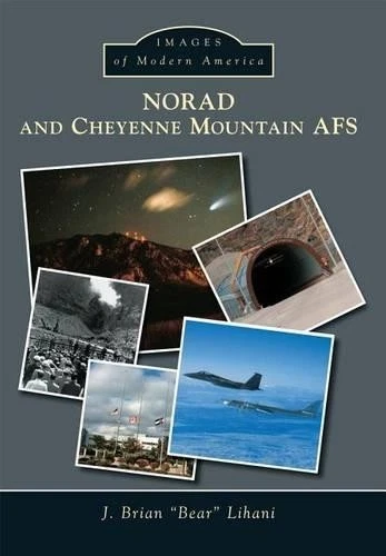 J. BRIAN LIHANI Norad and Cheyenne Mountain Afs (Poche) Images of ...