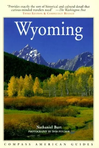 Compass American Guides: Wyoming, 3rd Edition by Burton, Nathaniel 0679000348