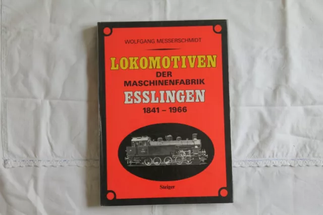 Steiger LOKOMOTIVEN der MASCHINENFABRIK ESSLINGEN 1841-1966 Saronno Portugal SFM