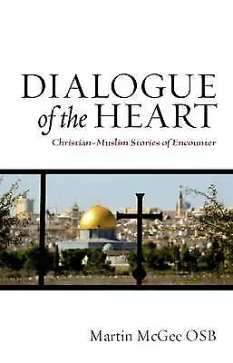 Dialogue of the Heart: Christian-Muslim Stories of Encounter-McGee, Martin-paper