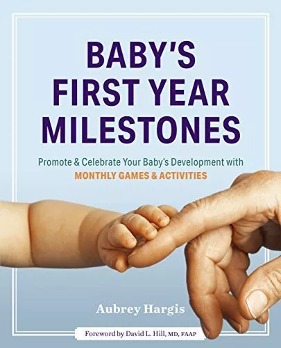 Baby's First Year Milestones: Promote and Celebrate Your Ba... by Hargis, Aubrey