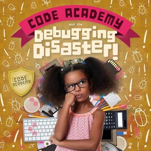 CODE ACADEMY AND the Debugging Disaster! di Kirsty Holmes Hardback Book ...