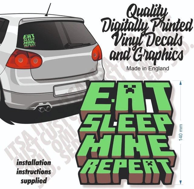 Eat Sleep Mine Repeat Minecraft car sticker decal high quality