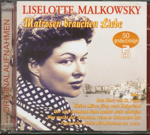 Liselotte Malkowsky - Matrosen brauchen Liebe - 50 große Erfolge (2-CD) - Deu...