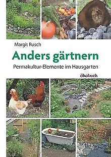 Anders gärtnern: Permakulturelemente im Hausgarten von R... | Buch | Zustand gut