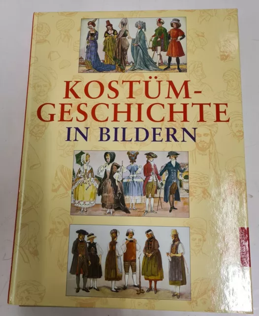 Kostümgeschichte in Bildern - Eine Übersicht der Kostüme aller Zeiten und Völker