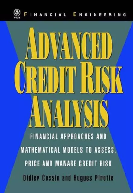 Advanced Credit Risk Analysis: Financial Approaches and Mathematical Models to A