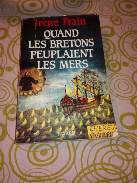 Livre "Quand les Bretons peuplaient les mers"   Irène Frain