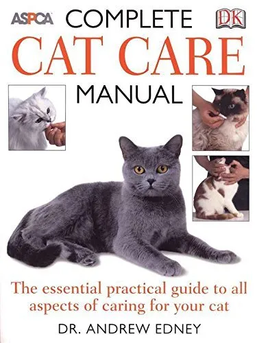Complete Cat Care Manual: The Essential, Practical Guide to A... by Fogle, Bruce