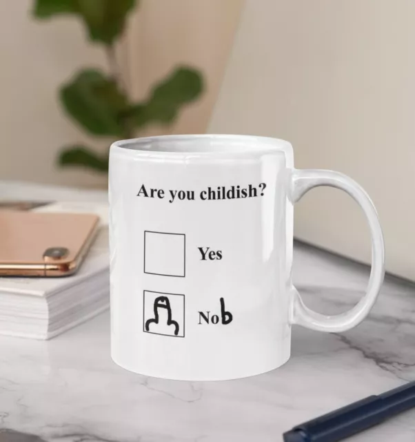 Are You Childish Ceramic Mug Funny Humour