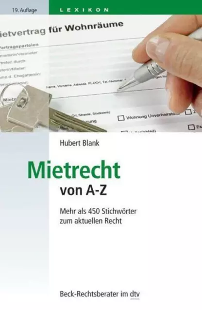 Mietrecht von A - Z Mehr als 450 Stichwörter zum aktuellen Recht Hubert Blank