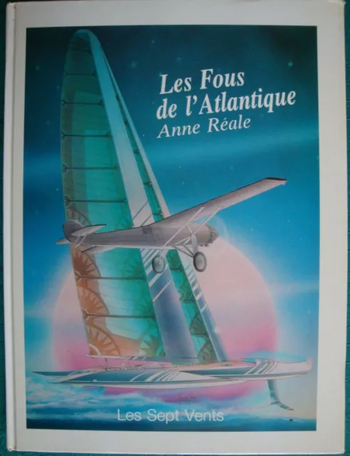 Les Fous de l'Atlantique Anne Réale Les Sept Vents 1988