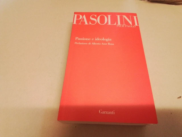 PP Pasolini, Passione e Ideologia, Garzanti, 2009, 13s23