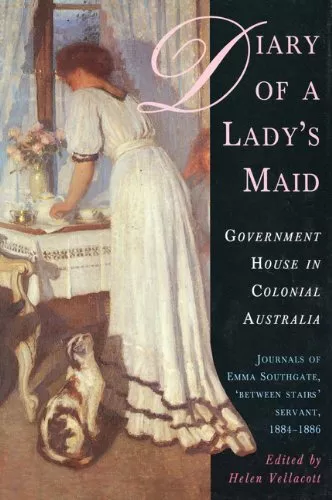 Diary of a Lady's Maid: Government House in Colonial Australia-E