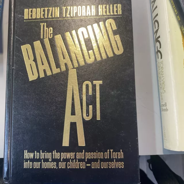 The Balancing Act by Rebbetzin Tziporah Heller