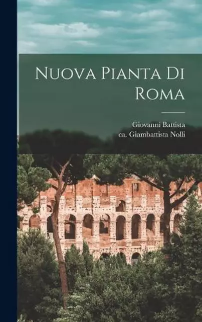 Neuer Grundriss von Rom by Giovanni Battista 1720-1778 Piranesi (Italienisch) Hardcover