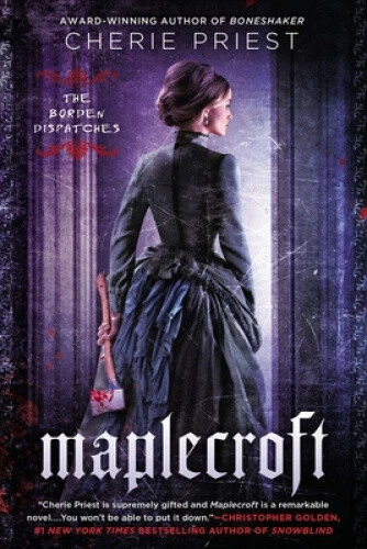 MAPLECROFT: THE BORDEN Dispatches Book 1 by Priest, Cherie $34.85 ...