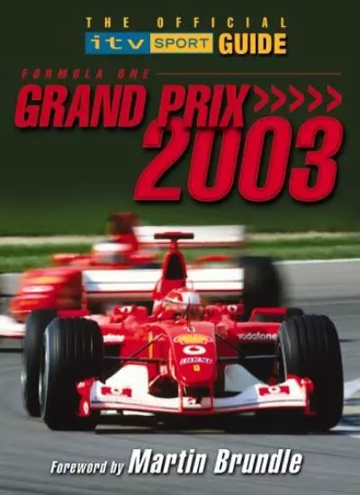 Formula One Grand Prix 2003: The Official ITV Sport Guide By Bruce Jones, Marti